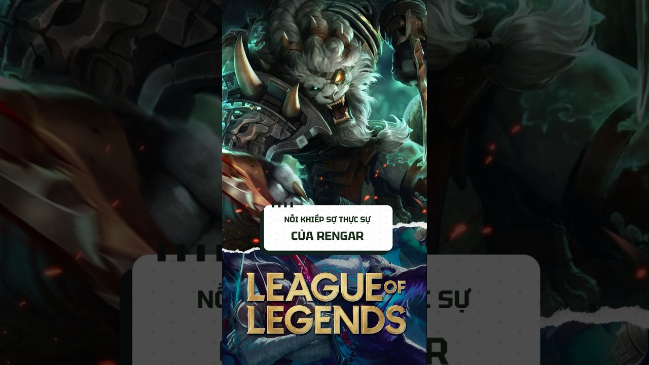 League of Legends: Nỗi khiếp sợ thực sự của Rengar 