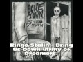 Ringo stalin  bring us down army of dreamers