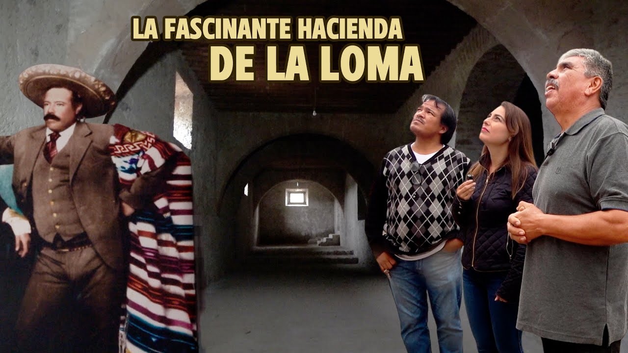 La HACIENDA de la LOMA, el lugar en que PANCHO VILLA se hizo General en la Revolución|ALMA Coronel.