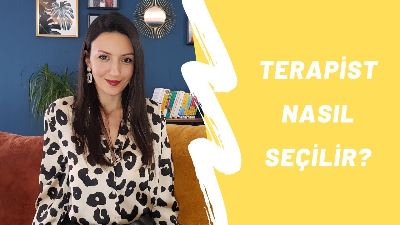 TERAPİST NASIL SEÇİLİR?