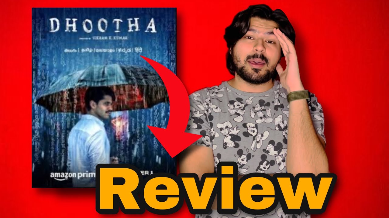 Dhootha web Series Review | Naga Chaitanya, Parvathy Thiruvothu, Sathyapriya Bhavani Shankar