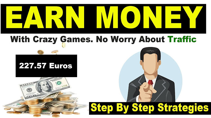 EARN MONEY With Crazy Games Step by Step Strategies