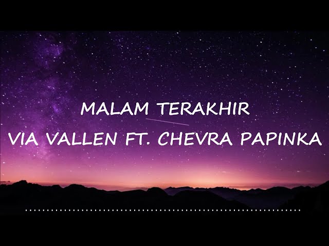 Via Vallen Ft. Chevra Papinka - Malam Terakhir (Lyrics) 🎵 class=