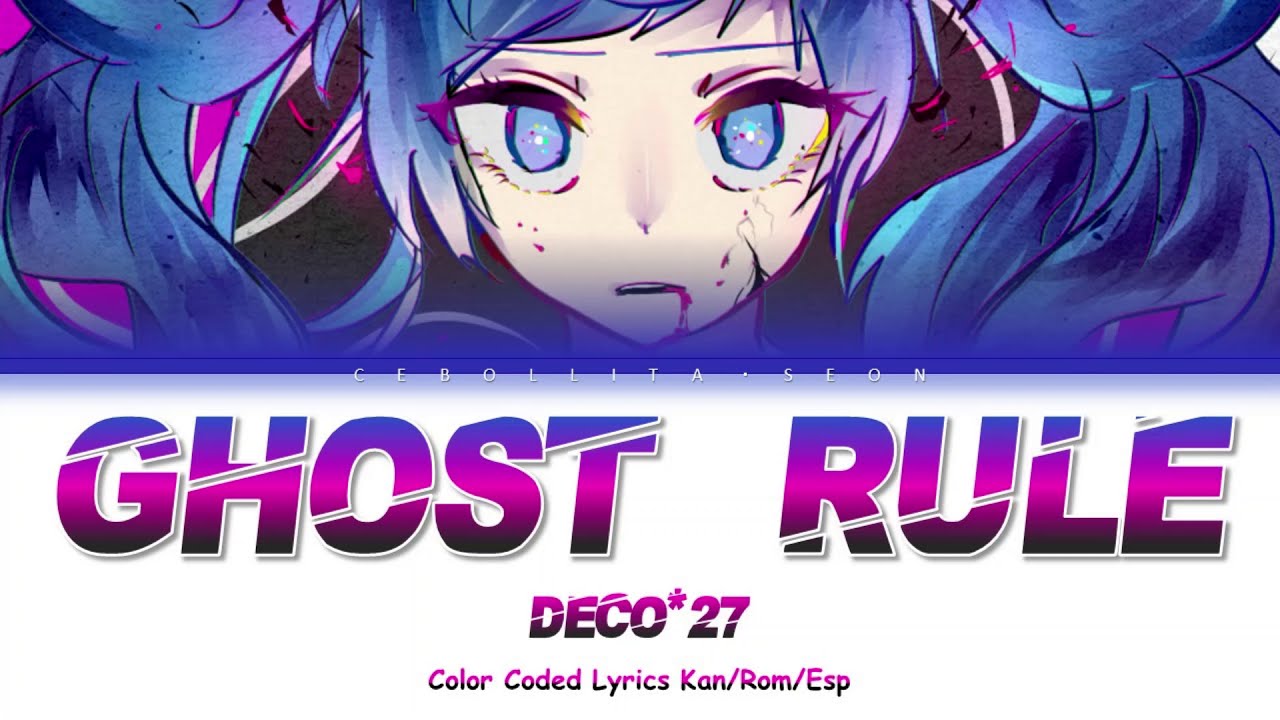 Ghost Rule (ゴーストルール) - DECO*27 feat. 初音ミク(Hatsune Miku) (Color Coded ...