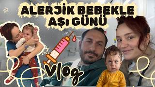 Alerjik Bebekle Aşı Günü… Sonrası Bambaşka! (Bir Günlük Vlog)