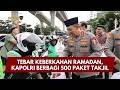 PRESISI UPDATE: TEBAR KEBERKAHAN RAMADAN, KAPOLRI BERBAGI 500 PAKET TAKJIL 25/02/26 (19.00)