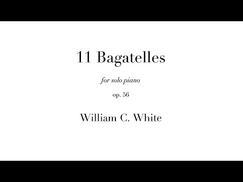 William White: 11 Bagatelles op. 56 (2023)
