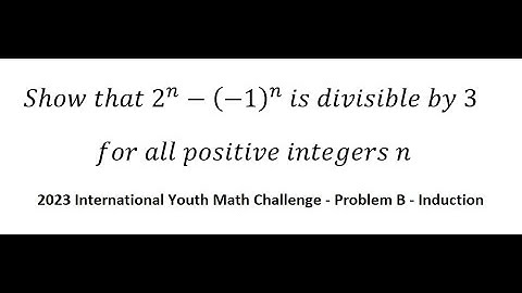 2023 International Youth Math Challenge: Problem B: Show that 2^n-(-1)^n  is divisible by 3 for all