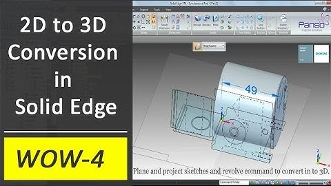 2D to 3D conversion in Solid Edge ST6