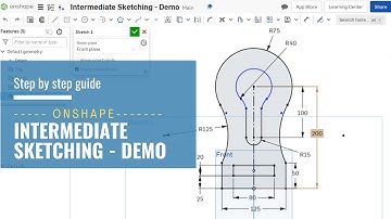 Step by step guide to Onshape: Intermediate Sketching - Demonstration