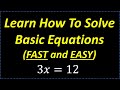 Learn How To Solve Basic Equations! (Fast and Easy)
