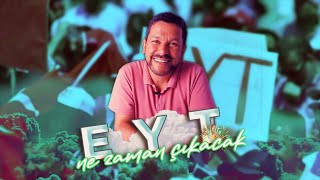 EYT ÇIKACAK MI? | NE ZAMAN ÇIKACAK? | Orhan Oğuz