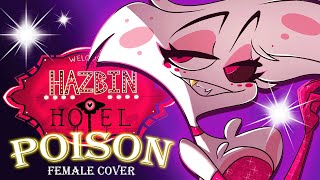POISON 「Hazbin Hotel」-【FEMALE COVER by Kizui】