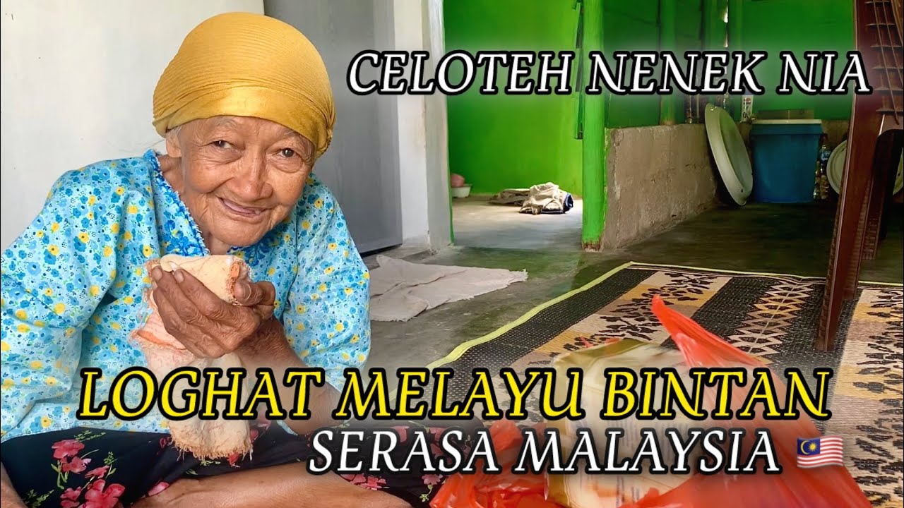 MENDENGAR CELOTEH NENEK NIA MELAYU BINTAN SERASA MALAYSIA - SERUMPUN MELAYU