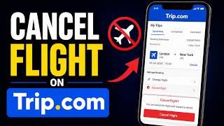 How to Cancel a Flight on Trip.com | Trip.com Flight Cancellation Guide