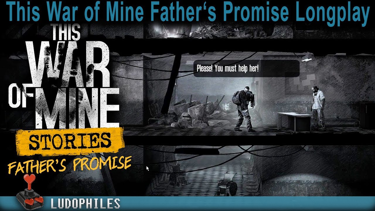 this war of mine dlc  2022 Update  This War of Mine Stories: Father's Promise Longplay / Full Playthrough / Walkthrough (no commentary)