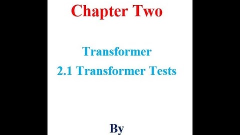 Transformer test (Open circuit test and short circuit test)
