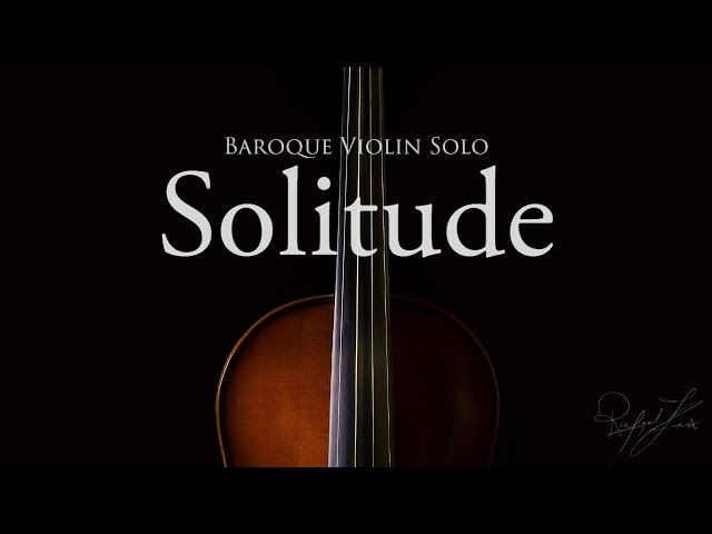 30 minutes of Baroque Solitude Played on a Virtuoso Violin Solo | Rafael Krux class=