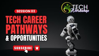 Tech Career Pathways &amp; Opportunities
