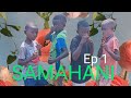 SAMAHANI EP 1 Action Movie