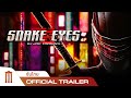 Snake Eyes: G.I.Joe Origins - Official Trailer [ซับไทย]