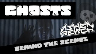 Ashen Reach - GHOSTS - Behind The Scenes Vlog