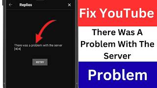 Fix There Was A Problem With The Server 404 YouTube Comments