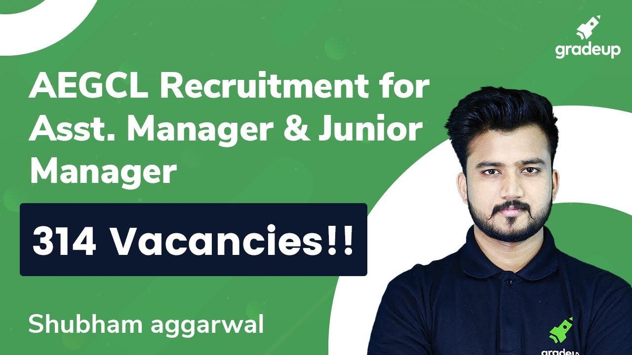 AEGCL 2020 Recruitment Notification Out | Asst manager/Junior Manager | No. of vacancies & Salary