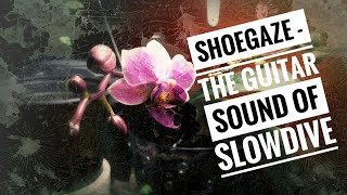 Video thumbnail of "Shoegaze - the guitar 🎸 sound of Slowdive ♥"