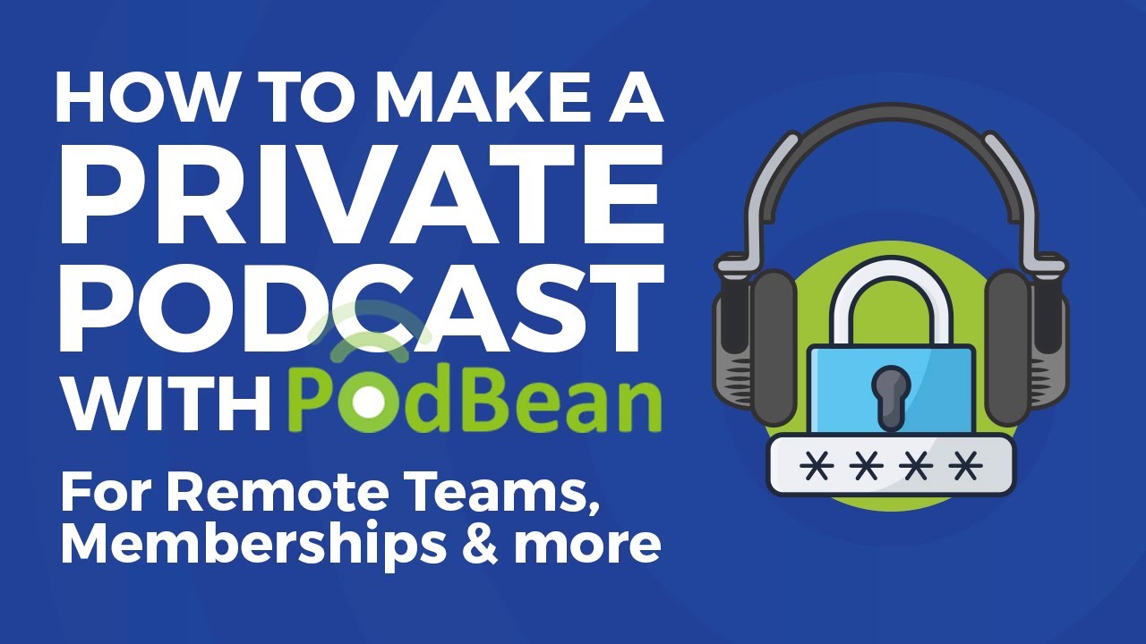 How To Make A Private Podcast With Podbean For Remote Teams how-to-make-a-private-podcast-with-podbean-for-remote-teams