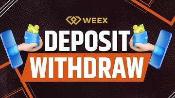 How to Deposit & Withdraw on Weex Exchange? | Complete Tutorial