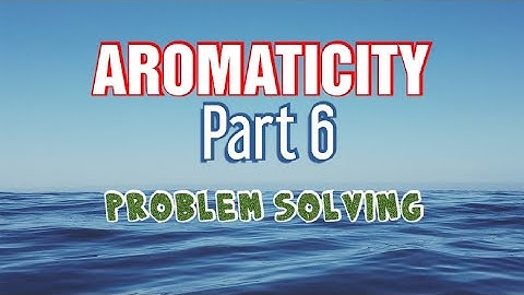 Aromaticity: CSIR-GATE problems by Dr.  J.  Elangovan