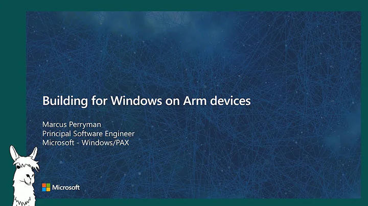 Building for Windows on Arm devices - Marcus Perry...