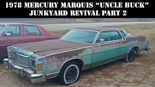 1978 mercury marquis “uncle buck” junkyard revival part 2