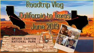 Cali to Texas Roadtrip Vlog || June 2019 || With a stop at the Grand Canyon