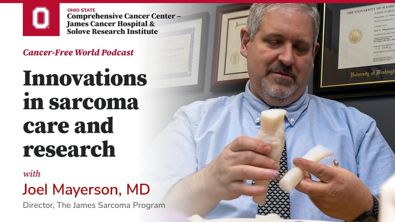 Innovations in sarcoma care and research | OSUCCC – James