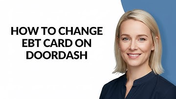 HOW TO CHANGE EBT CARD ON DOORDASH - Julia