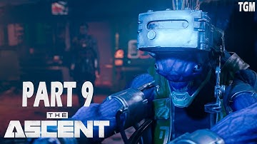 THE ASCENT Gameplay Walkthrough Part 9 - NO COMMENTARY (FULL GAME)