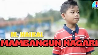 M. Haikal - Mambangun Nagari (Official Music Video) | Pop Remix Minang Anak Anak M. Haikal