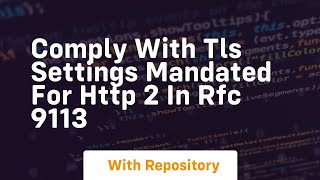 comply with tls settings mandated for http 2 in rfc 9113