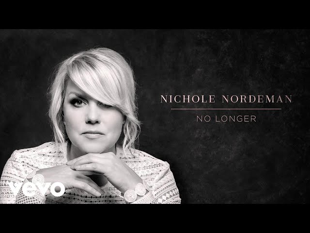 Nichole Nordeman - No Longer