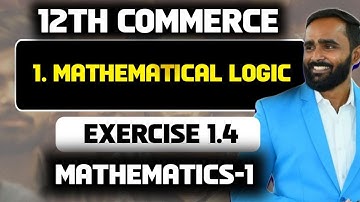 12TH STD MATHEMATICS|1.MATHEMATICAL LOGIC| EXERCISE1.4|COMMERCE|PRADEEP GIRI SIR