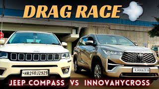 DRAG RACE : Jeep Compass vs Innova Hycross || First Time on YouTube ||