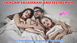 JANGAN SALAHKAN AKU SELINGKUH EPS 17|Poligami & Perselingkuhan|Novel Audio Indonesia