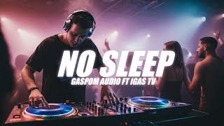 NO SLEEP GASPOM AUDIO REMIX 2K24