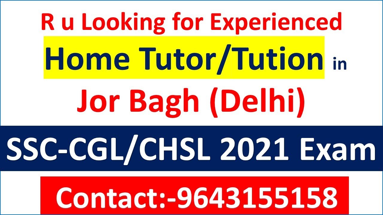 We Provide Home Tutor/Home Tution for  SSC-CGL 2021 Exam in Jor Bagh