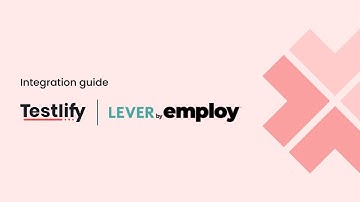 How to Integrate Lever ATS with Testlify