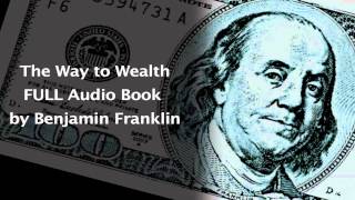 The Way to Wealth  FULL Audio Book - by Benjamin Franklin complete book