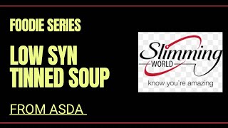 Slimming World | Soup from Asda | all syns included | ideal to take to work | Foodie series