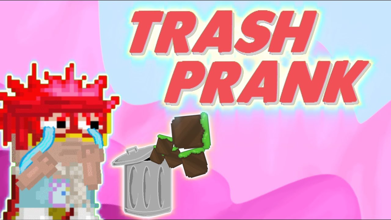 TRASH PRANK (Growtopia)